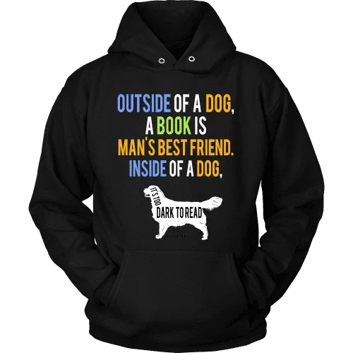 Outside of a dog a book is man's best friend Hoodie