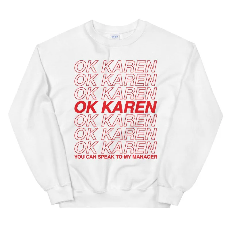 OK Karen Unisex Sweatshirt