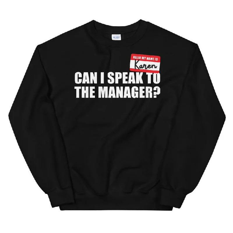 Can I Speak To The Manager Unisex Sweatshirt